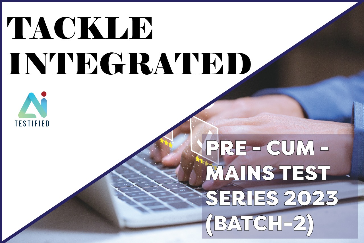 Tackle Integrated Pre-Cum-Mains Test Series 2023 (Batch-2)